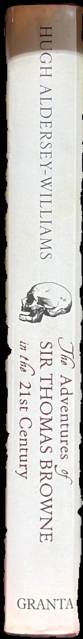 The adventures of Sir Thomas Browne in the 21st Century live spine