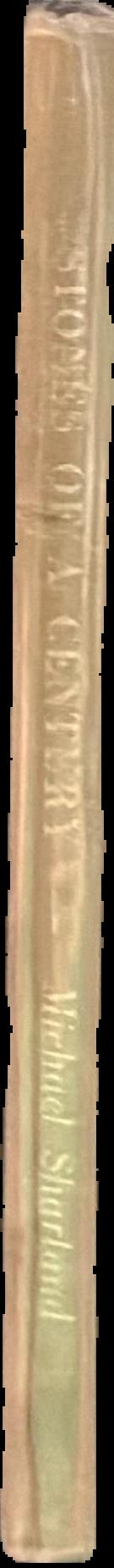 Stones of a century / by Michael Sharland ; illustrations by the author live spine