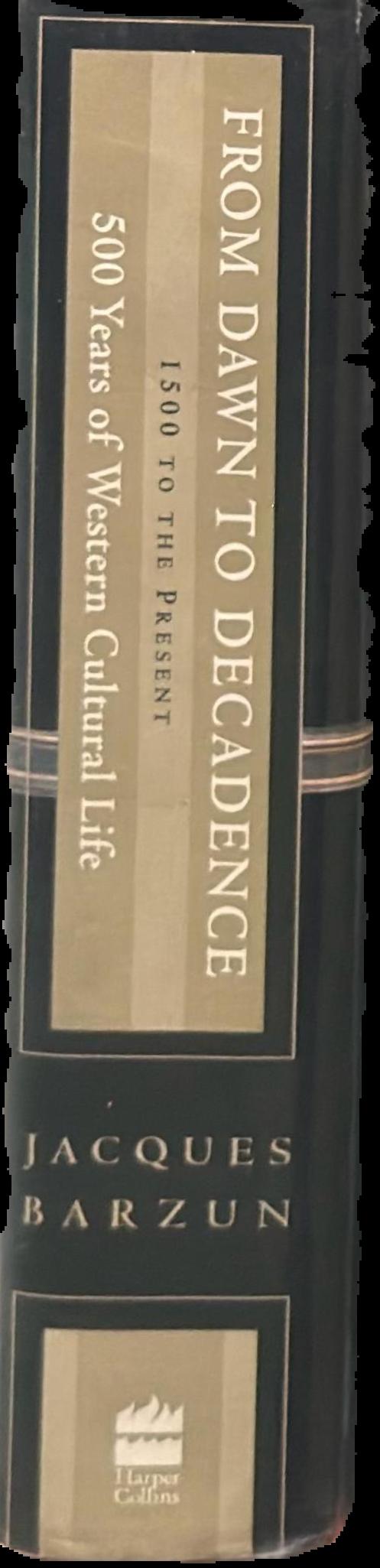From dawn to decadence : 500 years of Western cultural life : 1500 to the present live spine