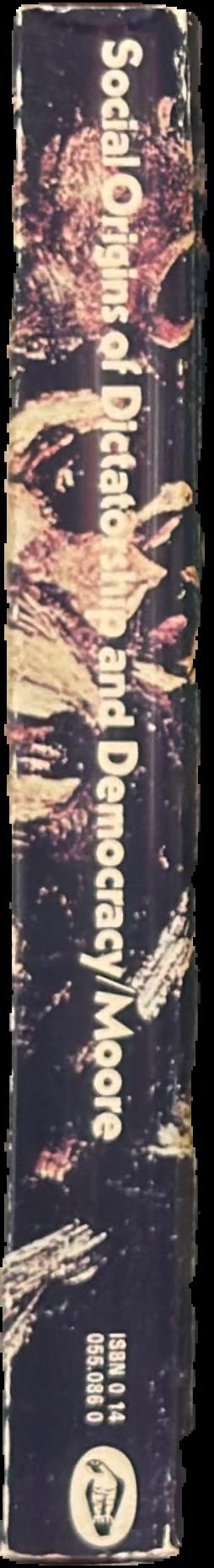 Social origins of dictatorship and democracy : Lord and peasant in the making of the modern world live spine