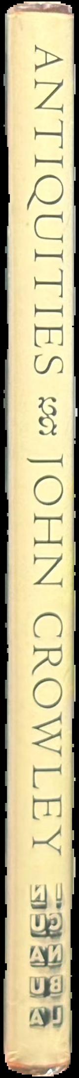 Antiquities : Seven stories / John Crowley live spine