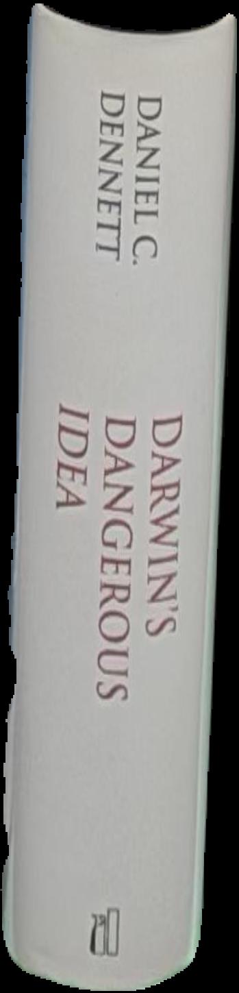 Darwin's dangerous idea : evolution and the meanings of life live spine