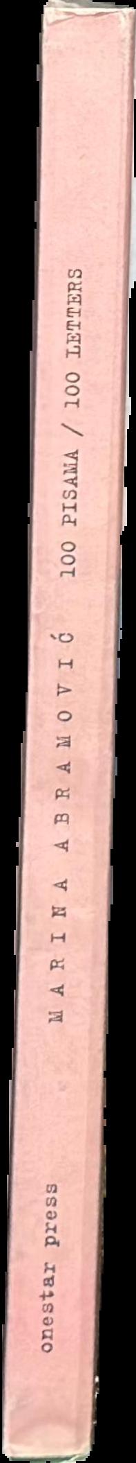 Marina Abramovic : 100 pisama / 100 letters : 1965-1979 live spine