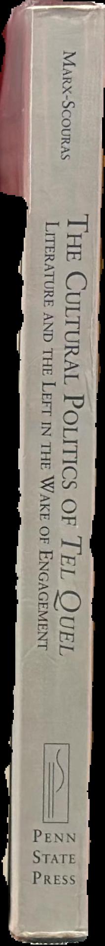 The cultural politics of Tel Quel : literature and the left in the wake of engagement live spine