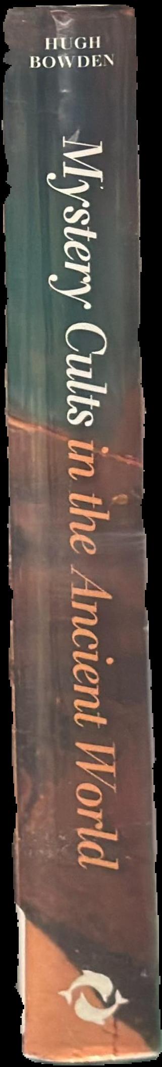 Mystery cults in the ancient world / Hugh Bowden live spine