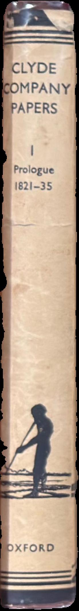 Clyde Company papers : I prologue 1821-35 live spine