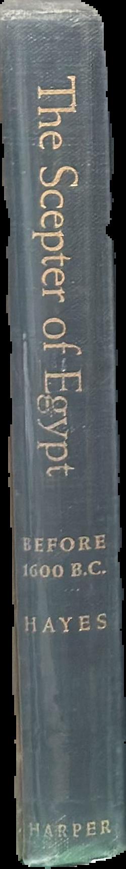 The scepter of Egypt : a background for the study of the Egyptian antiquities in the Metropolitan Museum of Art : part II : the Hyksos Period and the New Kingdom (1675-1080 B. C.) / by William C. Hayes live spine