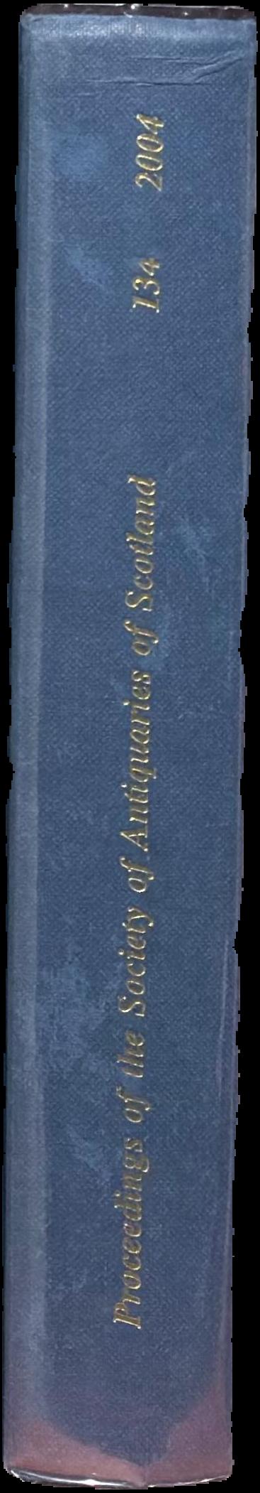 Proceedings of the Society of Antiquaries of Scotland : volume 134 live spine