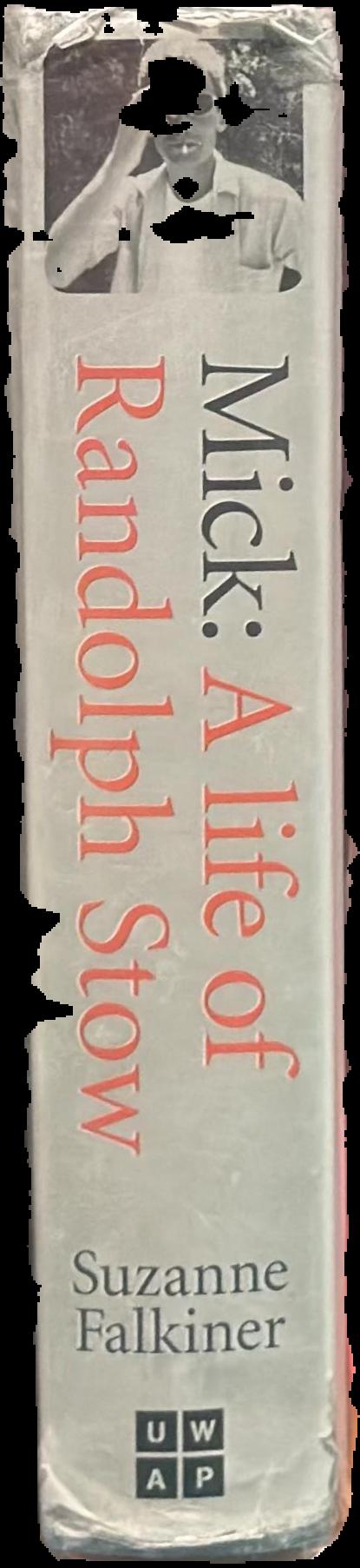 Mick : a life of Randolph Stow live spine