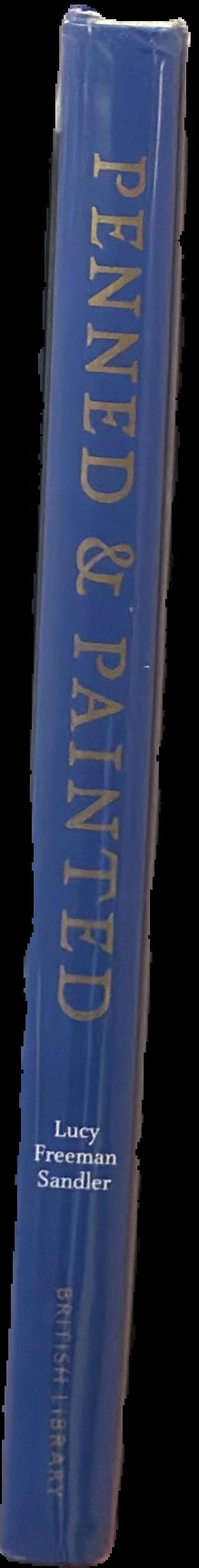 Penned and painted : the art and meaning of books in Medieval and Renaissance manuscripts / Lucy Freeman Sandler live spine