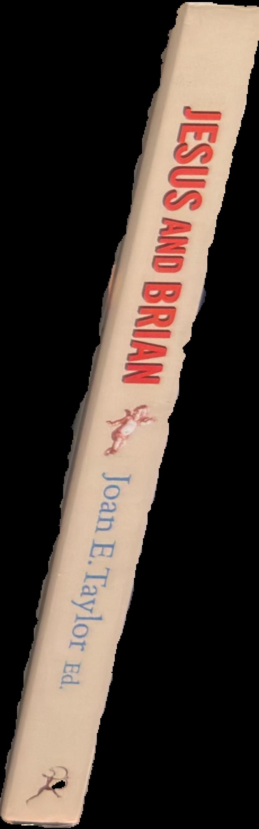Jesus and Brian : exploring the historical Jesus and his times via Monty Python's Life of Brian live spine
