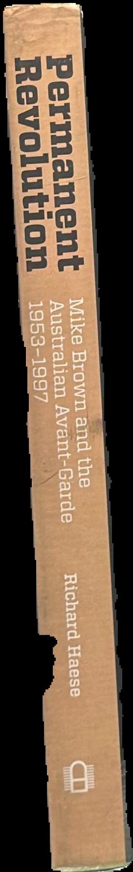 Permanent revolution : Mike Brown and the Australian avant-garde 1953-1997 live spine