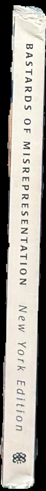 Bastards of misrepresentation : New York edition live spine