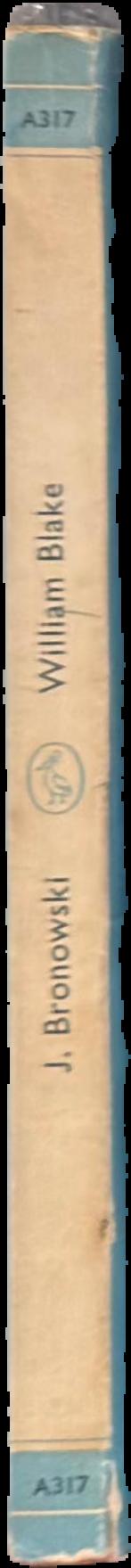 William Blake 1757-1827 : a man without a mask / J. Bronowski live spine