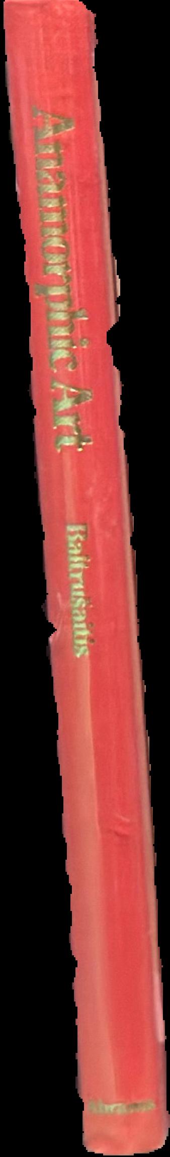 Anamorphic art / by Jurgis Baltrusaitis, translated by W.J. Strachan live spine