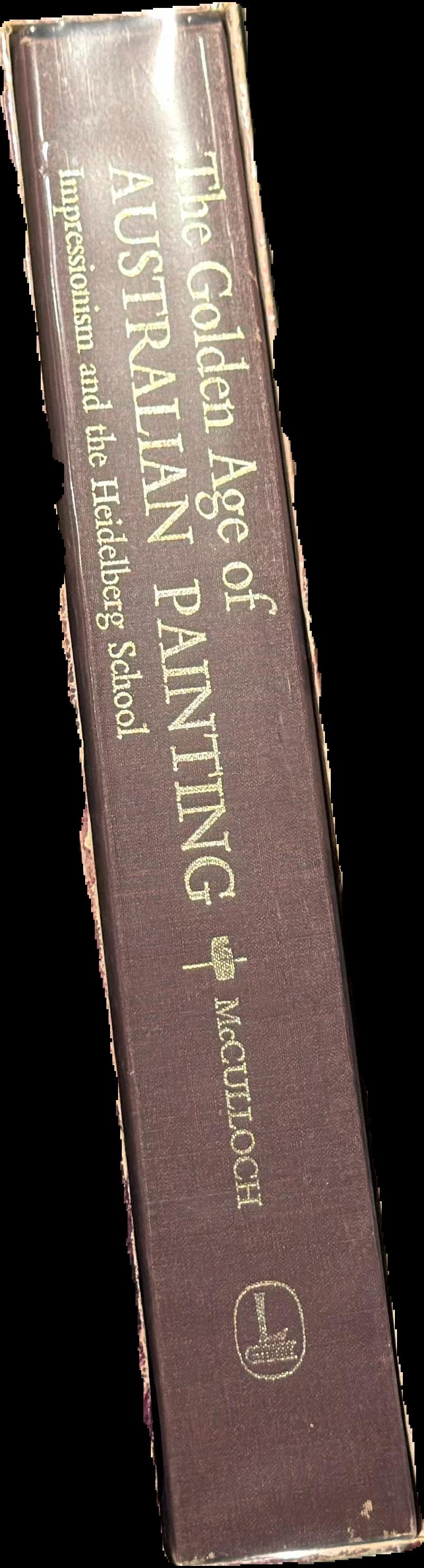 The golden age of Australian painting : impressionism and the Heidelberg School live spine