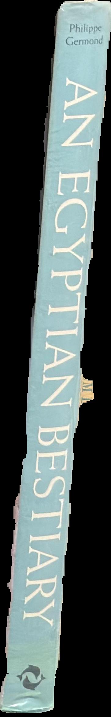 An Egyptian bestiary : animals in life and religion in the land of the pharaohs live spine