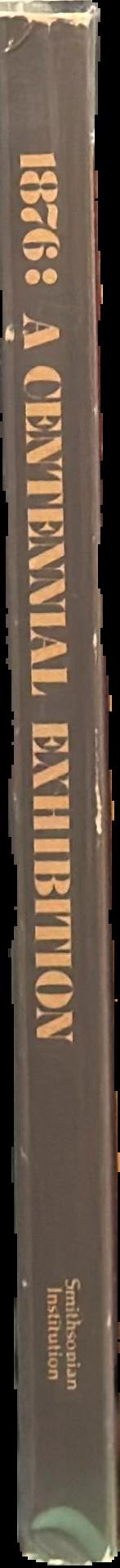 1876 : a centennial exhibition / Robert C. Post live spine