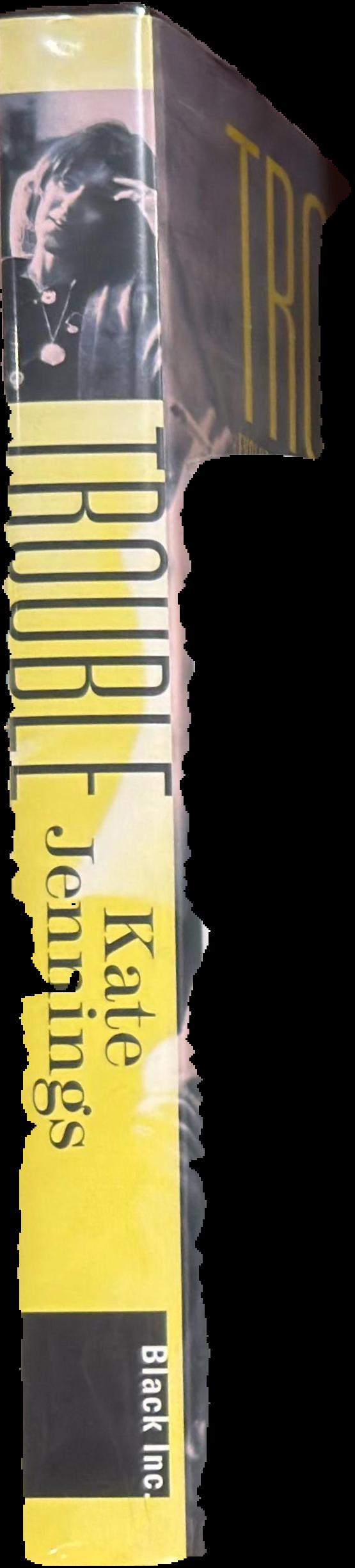Trouble : evolution of a radical : selected writings 1970-2010 spine
