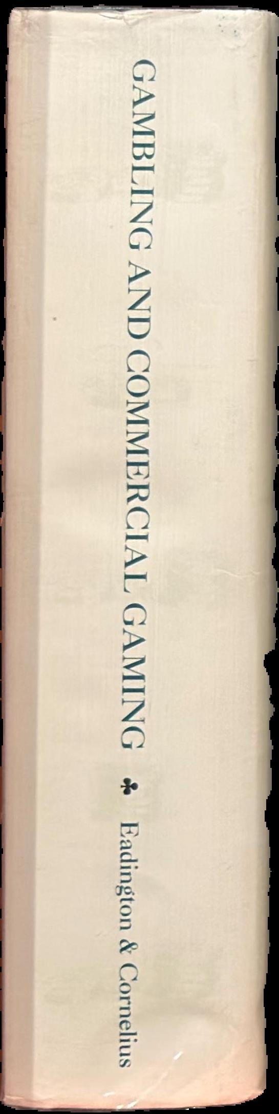 Gambling and commercial gaming : essays in business, economics, philosophy and science spine