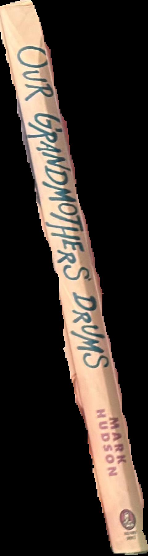 Our grandmothers' drums / Mark Hudson spine