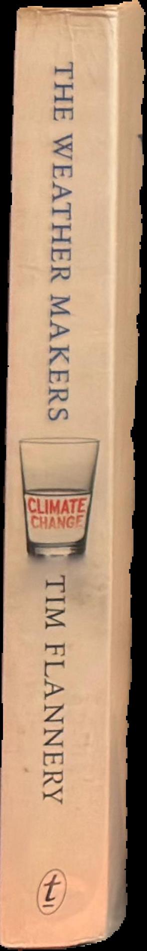 The weather makers : the history and future impact of climate change spine