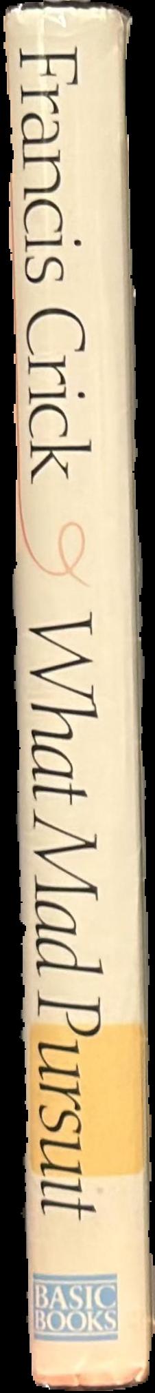 What mad pursuit : a personal view of scientific discovery spine