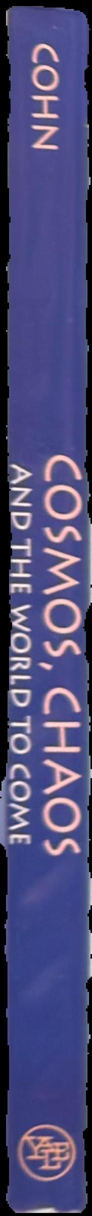 Cosmos, chaos and the world to come : the ancient roots of apocalyptic faith / Norma Cohn spine