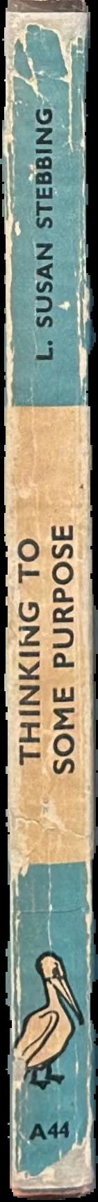 Thinking to some purpose / by L. Susan Stebbing spine