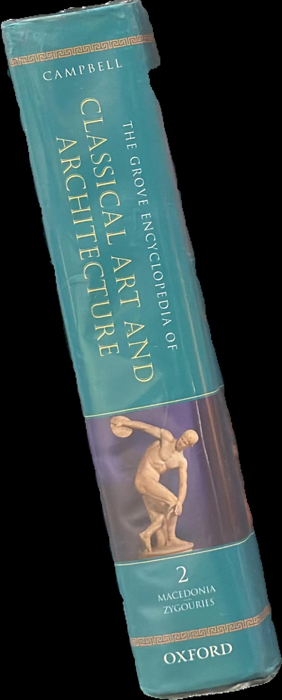 The Grove encyclopedia of classical art and architecture : volume II Macedonia to Zygouries / edited by Gordon Campbell spine