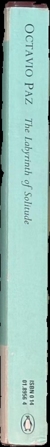 The labyrinth of solitude... / by Octavio Paz ; translated by Lysander Kemp, Yara Milos and Rachel Phillips Belash spine