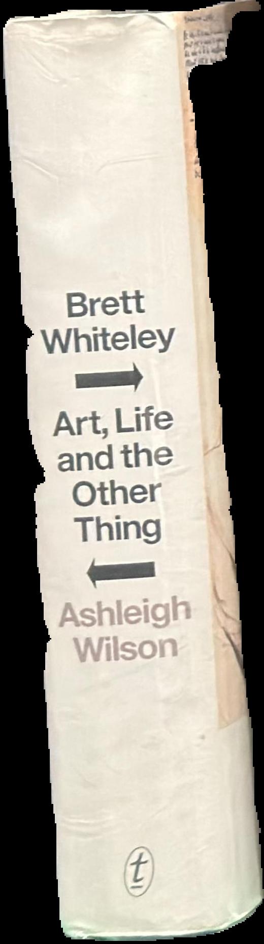Brett Whiteley : art, life and the other thing / Ashleigh Wilson spine