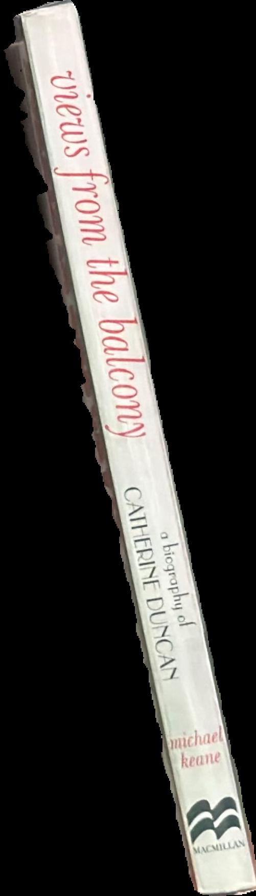 Views from the balcony : a biography of Catherine Duncan spine