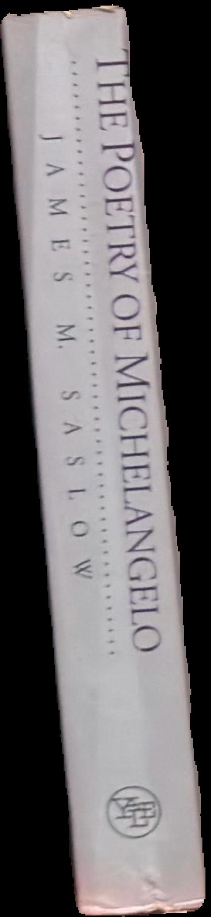 The poetry of Michelangelo : an annotated translation / by James M. Saslow spine