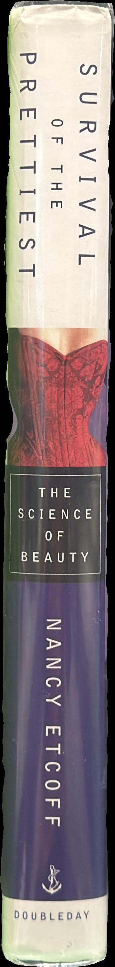 Survival of the prettiest : the science of beauty / Nancy Etcoff spine