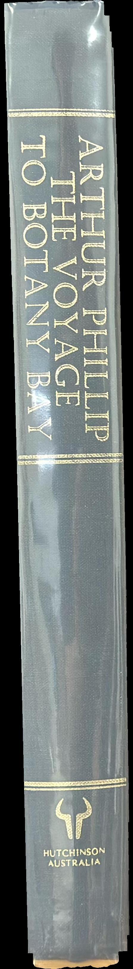The voyage of Governor Phillip to Botany Bay : with an account of the establishment of the colonies of Port Jackson & Norfolk Island, compiled from authentic papers, which have been obtained from the several departments. to which are added, the journals of Lieut. Shortland, Watts, Ball, & Capt. Marshall with an account of their discoveries spine