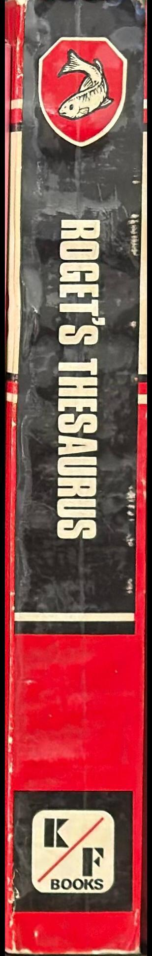 Roget's thesaurus of synonyms and antonyms / by Peter Mark Roget ; enlarged by John Lewis Roget ; new edition revised and enlarged by Samuel Romilly Roget spine