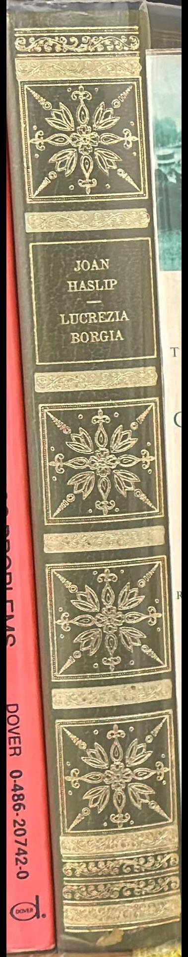 Lucrezia Borgia : a study / by Joan Haslip ; preface by Nigel Balchin spine
