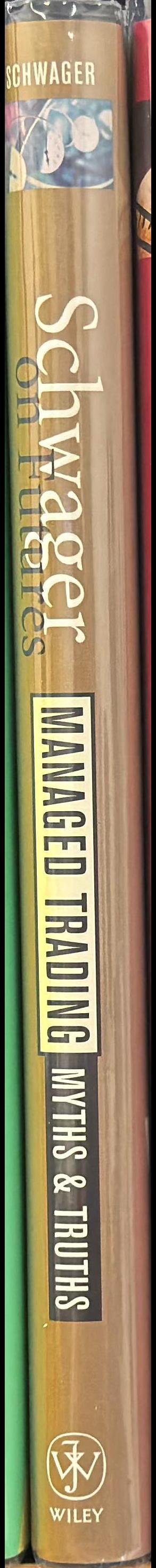 Managed trading : myths & truths / Jack D. Schwager spine