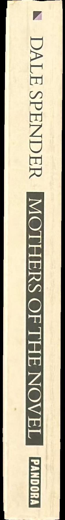 Mothers of the novel : 100 good women writers before Jane Austen / Dale Spender spine
