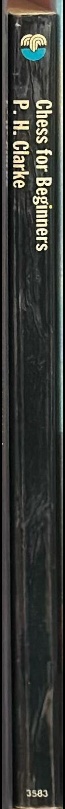 Chess for beginners / P. H. Clarke spine