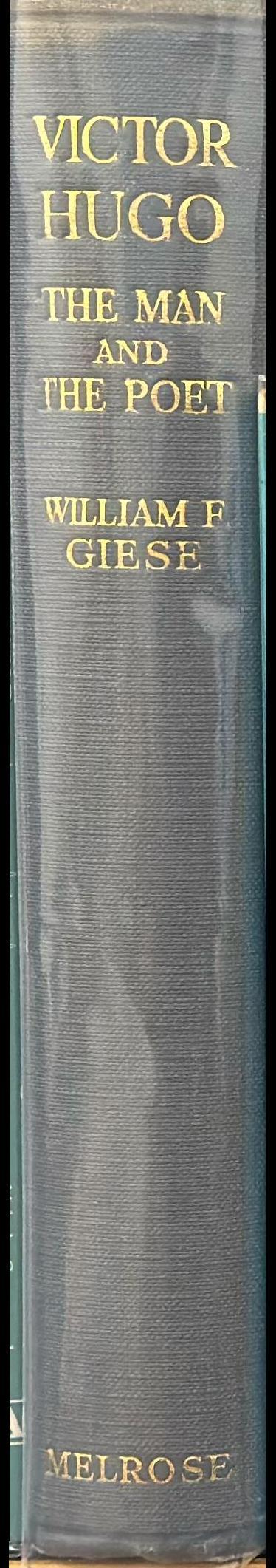 Victor Hugo : the man and the poet / by William F. Giese spine