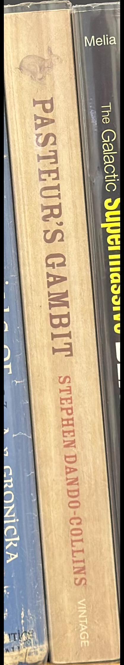 Pasteur's gambit : Louis Pasteur, the Australasian rabbit plague & a ten million dollar prize spine