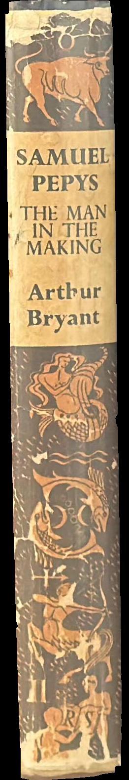 Samuel Pepys : the man in the making / by Arthur Bryant spine