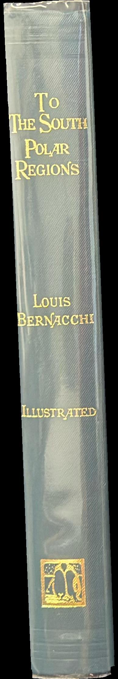 To the south polar regions : expedition of 1898-1900 / by Louis Bernacchi ; introduction by D. W. H. Walton spine