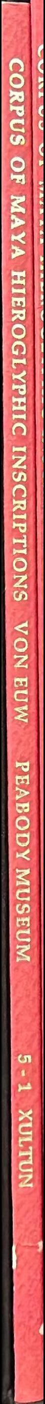 Corpus of Maya hieroglyphic inscriptions : volume 5, part 1 / Eric von Euw spine