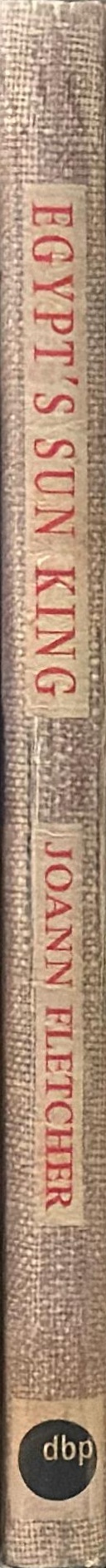 Egypt's sun king : Amenhotep III spine
