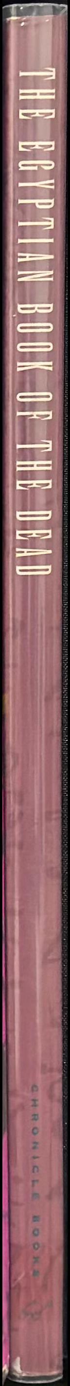 The Egyptian book of the dead : the book of going forth by day : being the papyrus of Ani / translated by Dr. Raymond O. Faulkner ; with additional translations and a commentary by Dr. Ogden Goelet, Jr spine