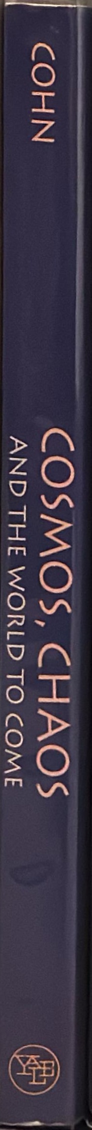 Cosmos, chaos and the world to come : the ancient roots of apocalyptic faith / Norma Cohn spine