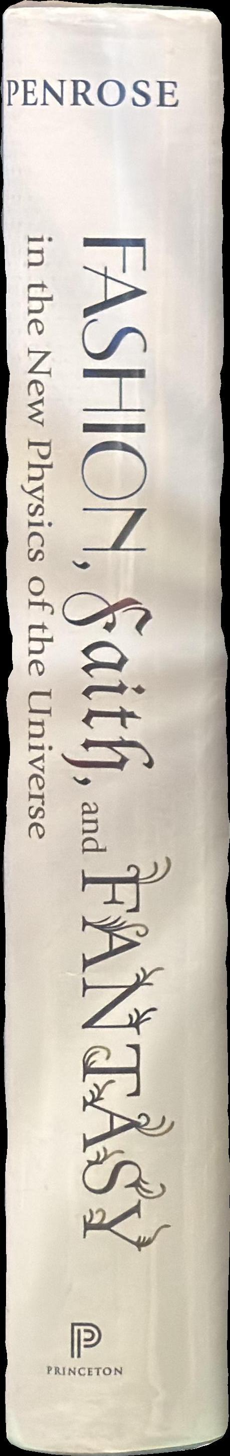 Fashion, faith, and fantasy in the new physics of the universe / Roger Penrose spine